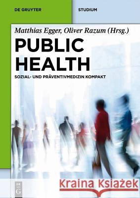 Public Health: Sozial- Und Präventivmedizin Kompakt Egger, Matthias 9783110254525 Walter de Gruyter