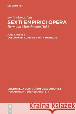 Adversus mathematicos Sextus Empiricus, Jürgen Mau, Jürgen Mau 9783110256307