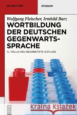 Wortbildung Der Deutschen Gegenwartssprache Fleischer, Wolfgang 9783110256635 Walter de Gruyter