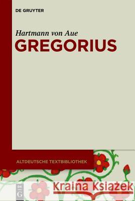 Gregorius Hartmann von Aue 9783110258431 Gruyter