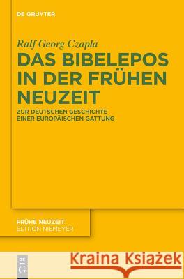Das Bibelepos in der Frühen Neuzeit Ralf Georg Czapla 9783110258561 De Gruyter