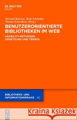 Benutzerorientierte Bibliotheken im Web Bernard Bekavac, René Schneider, Werner Schweibenz 9783110258820 Walter de Gruyter & Co