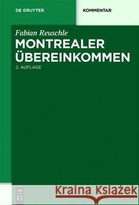 Montrealer Übereinkommen Fabian Reuschle 9783110259131 De Gruyter