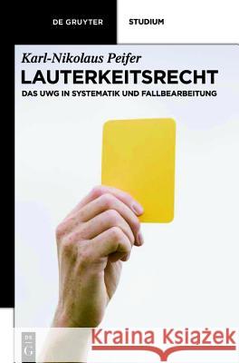 Lauterkeitsrecht Peifer, Karl-Nikolaus 9783110259155