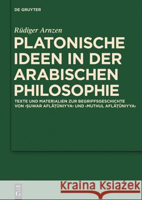 Platonische Ideen in der arabischen Philosophie Arnzen, Rüdiger 9783110259810 De Gruyter