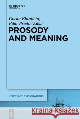 Prosody and Meaning Gorka Elordieta 9783110260076 De Gruyter Mouton