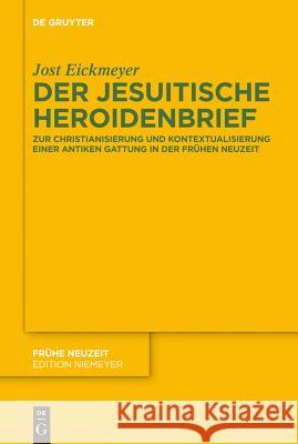 Der jesuitische Heroidenbrief Jost Eickmeyer 9783110260267 De Gruyter