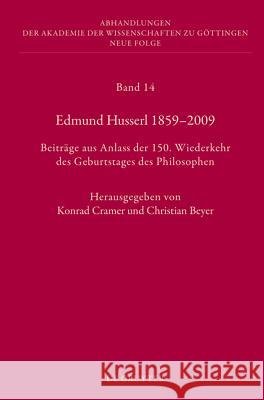 Edmund Husserl 1859–2009: Beiträge aus Anlass der 150. Wiederkehr des Geburtstages des Philosophen Konrad Cramer, Christian Beyer 9783110260601