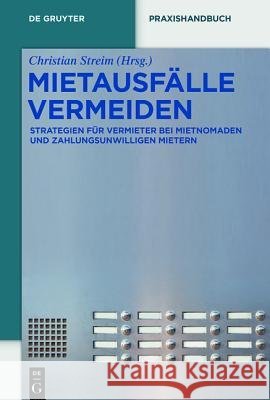 Mietausfälle vermeiden : Strategien für Vermieter bei Mietnomaden und zahlungsunwilligen Mietern Hubertus W. Garchow Nur Negiz Arno Geilenbrugge 9783110261752 Walter de Gruyter