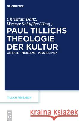 Paul Tillichs Theologie der Kultur Danz, Christian 9783110262360