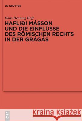 Hafliði Másson und die Einflüsse des römischen Rechts in der Grágás Hans Henning Hoff 9783110262421 De Gruyter