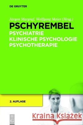 Pschyrembel Psychiatrie, Klinische Psychologie, Psychotherapie J. Rgen Margraf Wolfgang Maier 9783110262582 Walter de Gruyter