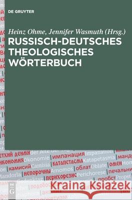 Russisch-Deutsches Theologisches W?rterbuch (Rdthw): Mit ?ber 4300 Fachbegriffen Heinz Ohme Jennifer Wasmuth Gerda Klimonow 9783110263336