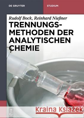Trennungsmethoden Der Analytischen Chemie Bock, Rudolf 9783110265446