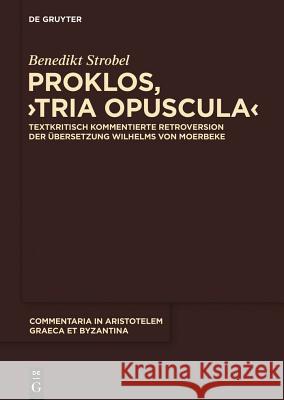 Proklos, Tria opuscula Strobel, Benedikt 9783110266252 Walter de Gruyter