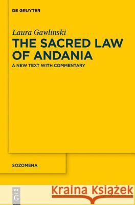 The Sacred Law of Andania: A New Text with Commentary Gawlinski, Laura 9783110267570 De Gruyter