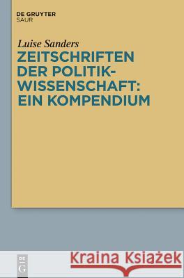 Zeitschriften Der Politikwissenschaft: Ein Kompendium Luise Sanders 9783110268409 de Gruyter Saur