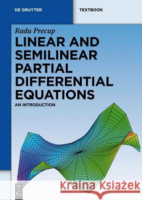 Linear and Semilinear Partial Differential Equations: An Introduction Radu Precup 9783110269048 De Gruyter