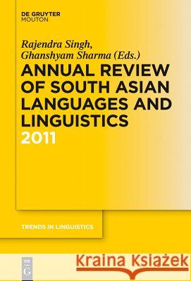 Annual Review of South Asian Languages and Linguistics: 2011 Rajendra Singh Ghanshyam Sharma 9783110270570