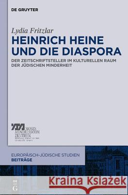 Heinrich Heine und die Diaspora Lydia Fritzlar 9783110271737 De Gruyter