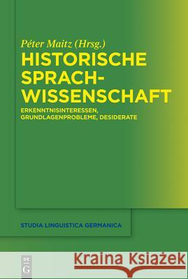 Historische Sprachwissenschaft Péter Maitz 9783110273120 De Gruyter