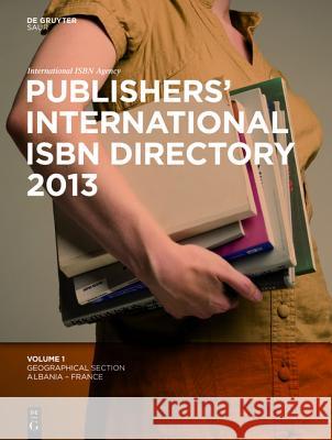 Publishers International ISBN Directory 2013 : Herausgegeben von International ISBN Agency International Isbn Agency 9783110274189