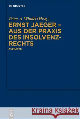 Ernst Jaeger - Aus der Praxis des Insolvenzrechts No Contributor 9783110275810 De Gruyter