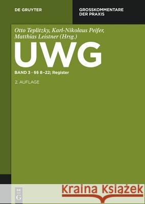 §§ 8-22; Register Otto Teplitzky, Karl-Nikolaus Peifer, Matthias Leistner 9783110278255