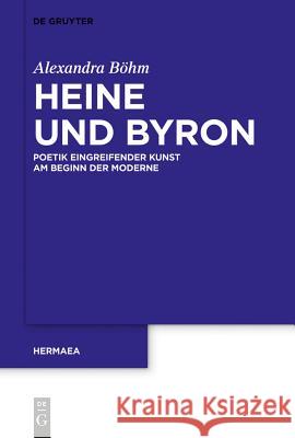 Heine und Byron Alexandra Böhm 9783110278750 De Gruyter