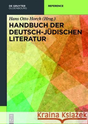 Handbuch der deutsch-jüdischen Literatur Hans Otto Horch 9783110280814