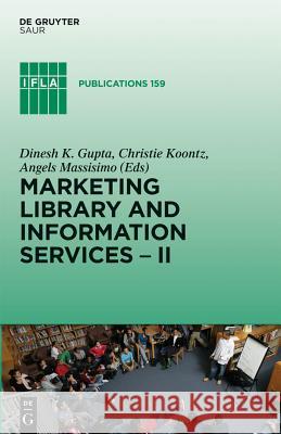 Marketing Library and Information Services II: A Global Outlook Gupta, Dinesh K. 9783110280869