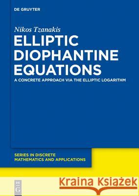 Elliptic Diophantine Equations Tzanakis, Nikos 9783110280913 De Gruyter