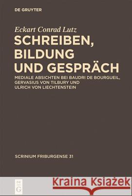 Schreiben, Bildung und Gespräch Lutz, Eckart Conrad 9783110281521 Walter de Gruyter