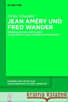 Jean Améry und Fred Wander Schneider, Ulrike 9783110281859 Walter de Gruyter