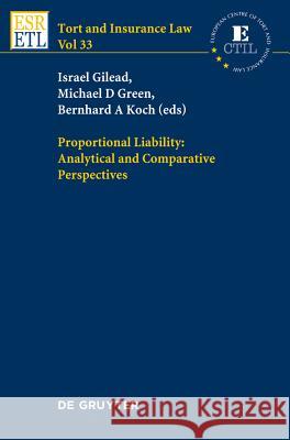 Proportional Liability: Analytical and Comparative Perspectives Israel Gilead, Michael D. Green, Bernhard A. Koch 9783110282535 De Gruyter