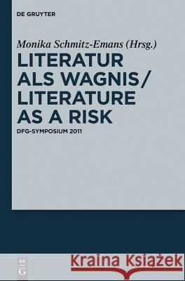 Literatur als Wagnis / Literature as a Risk Schmitz-Emans, Monika 9783110282801