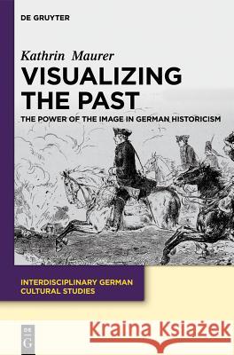 Visualizing the Past Kathrin Maurer 9783110282825