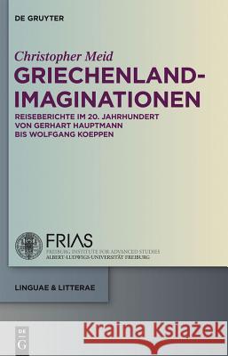 Griechenland-Imaginationen Christopher Meid 9783110282849 De Gruyter