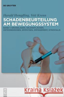 Grundlagen, Gelenkflächen, Osteonekrosen, Epiphysen, Impingement, Synovialis Peter W Gaidzik, Peter Brill, Michael Meyer-Clement 9783110283228