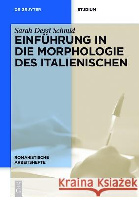 Einführung in Die Morphologie Des Italienischen Dessi Schmid, Sarah 9783110283723