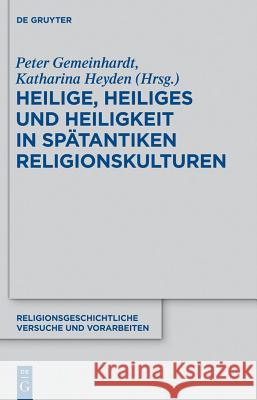 Heilige, Heiliges und Heiligkeit in spätantiken Religionskulturen No Contributor 9783110283914 Walter de Gruyter