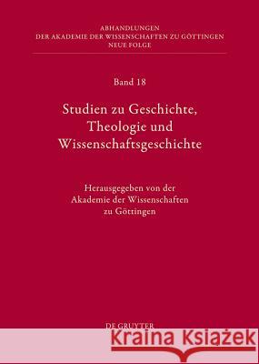 Studien Zu Geschichte, Theologie Und Wissenschaftsgeschichte Akademie Der Wissenschaften 9783110285130