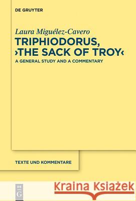 Triphiodorus, The Sack of Troy Miguélez-Cavero, Laura 9783110285208