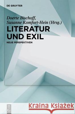 Literatur und Exil Susanne Komfort-Hein, Doerte Bischoff 9783110285642