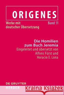 Die Homilien zum Buch Jeremia / The Homilies on the Book of Jeremiah Alfons F Horacio E. Lona 9783110286052 Walter de Gruyter