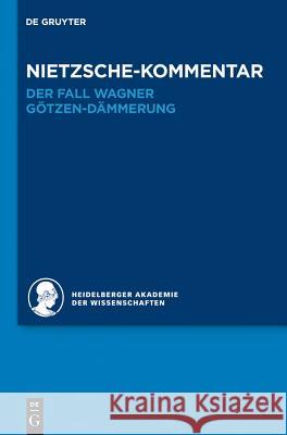 Kommentar Zu Nietzsches Der Fall Wagner Und Götzen-Dämmerung Sommer, Andreas Urs 9783110286830 Walter de Gruyter