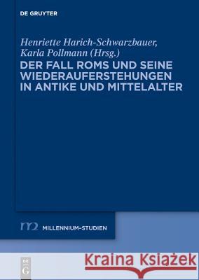 Der Fall ROMs Und Seine Wiederauferstehungen in Antike Und Mittelalter Harich-Schwarzbauer, Henriette 9783110286984 Walter de Gruyter