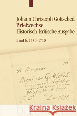 Juli 1739- Juli 1740: Unter Einschlu Des Briefwechsels Von Luise Adelgunde Victorie Gottsched Detlef D Franziska Menzel R. Diger Otto 9783110287257