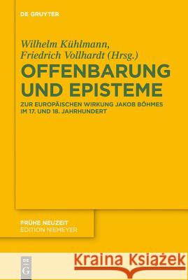 Offenbarung und Episteme Friedrich Vollhardt, Wilhelm Kühlmann 9783110288230 De Gruyter