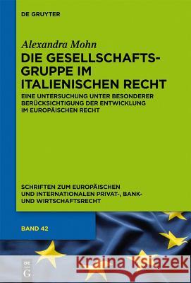 Die Gesellschaftsgruppe im italienischen Recht Mohn, Alexandra 9783110288292 Walter de Gruyter